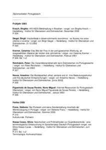 Diplomarbeiten Portugiesisch ___________________________________________________________________ _______ Frühjahr 2003 Knoch, Birgitta: HIV/AIDS-Bekämpfung in Brasilien / vorgel. von Birgitta Knoch. – Heidelberg : In