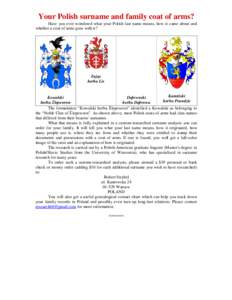 Your Polish surname and family coat of arms? Have you ever wondered what your Polish last name means, how it came about and whether a coat of arms goes with it? Zając herbu Lis