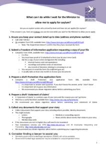 What can I do while I wait for the Minister to allow me to apply for asylum? Are you an asylum seeker who arrived by boat and have not yet applied for asylum? If the answer is yes, here are 6 things you can do now while 