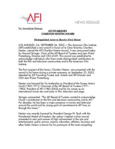 NEWS RELEASE For Immediate Release AFI ESTABLISHES CHARLTON HESTON AWARD