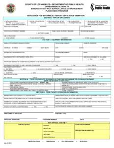 COUNTY OF LOS ANGELES ♦ DEPARTMENT OF PUBLIC HEALTH ENVIRONMENTAL HEALTH BUREAU OF DISTRICT SURVEILLANCE & ENFORCEMENT PLAN CHECK PROGRAM  APPLICATION FOR MECHANICAL EXHAUST VENTILATION EXEMPTION SECTION I. TYPE OF AP