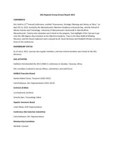 SAIL Regional Group Annual Report 2012 CONFERENCE SAIL held its 22nd Annual Conference, entitled “Assessment, Strategic Planning and Library as Place,” on April 10-13, 2012, hosted by the Massachusetts Maritime Acade