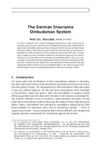   The German Insurance Ombudsman System Prof. Dr. Jens Gal, Maître en droit Jens Gal is entrusted with a Chair for European Insurance Law with a main focus on
