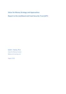 Value for Money Strategy and Approaches: Report to the Livelihood and Food Security Trust (LIFT) David C. Toomey, Ph.D. Value for Money Analyst Makana Consulting, LLC