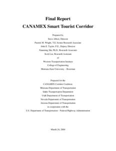 Final Report CANAMEX Smart Tourist Corridor Prepared by Steve Albert, Director Patrick M. Wright, T.E, Senior Research Associate John E. Taylor, P.E., Deputy Director