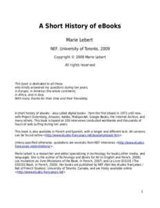 A Short History of eBooks Marie Lebert NEF, University of Toronto, 2009 Copyright © 2009 Marie Lebert All rights reserved