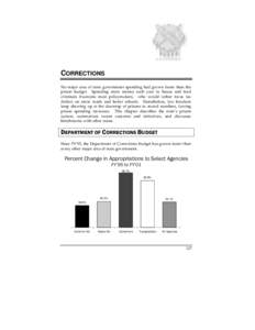 CORRECTIONS No major area of state government spending had grown faster than the prison budget. Spending more money each year to house and feed criminals frustrates most policymakers, who would rather focus tax dollars o