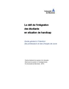 Le défi de l’intégration des étudiants en situation de handicap Guide général à l’intention des professeurs et des chargés de cours