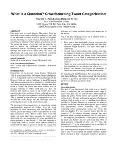 What is a Question? Crowdsourcing Tweet Categorization Sharoda A. Paul, Lichan Hong, Ed H. Chi Palo Alto Research Center 3333 Coyote Hill Rd, Palo Alto, CA 94304. {spaul, hong}@parc.com,  ABSTRACT