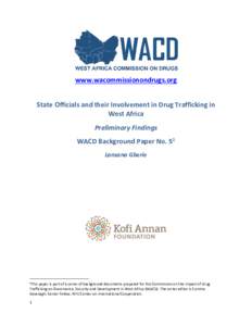 www.wacommissionondrugs.org State Officials and their Involvement in Drug Trafficking in West Africa Preliminary Findings WACD Background Paper No. 51 Lansana Gberie