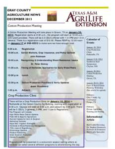 GRAY COUNTY AGRICULTURE NEWS DECEMBER 2013 Cotton Production Meeting A Cotton Production Meeting will take place in Groom, TX on January 20, 2014. Registration starts at 9:30 a.m., the program will start at 10:00 a.m.,