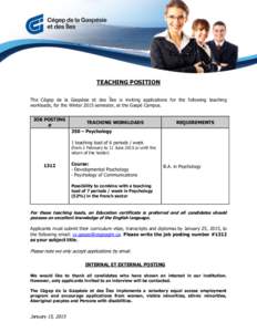 TEACHING POSITION The Cégep de la Gaspésie et des Îles is inviting applications for the following teaching workloads, for the Winter 2015 semester, at the Gaspé Campus. JOB POSTING #