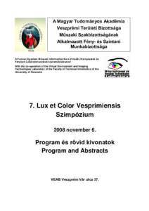 A Magyar Tudományos Akadémia Veszprémi Területi Bizottsága Műszaki Szakbizottságának Alkalmazott Fény- és Színtani Munkabizottsága A Pannon Egyetem Műszaki Informatikai Kara Virtuális Környezetek és