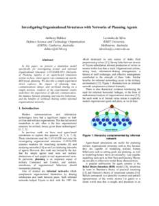 Investigating Organisational Structures with Networks of Planning Agents Anthony Dekker Defence Science and Technology Organisation (DSTO), Canberra, Australia  Abstract