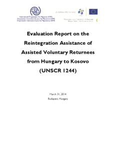 Evaluation Report on the Reintegration Assistance of Assisted Voluntary Returnees from Hungary to Kosovo (UNSCR 1244)
