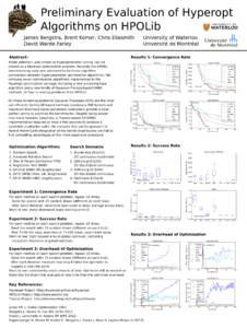 Preliminary Evaluation of Hyperopt Algorithms on HPOLib James Bergstra, Brent Komer, Chris Eliasmith David Warde-Farley Abstract: