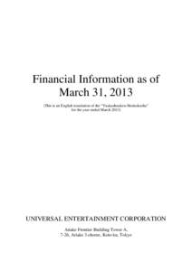 Financial Information as of March 31, 2013 (This is an English translation of the “Yuukashouken-Houkokusho”