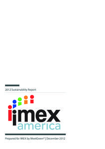 2012 Sustainability Report  Prepared for IMEX by MeetGreen® | December 2012 IMEX America Sustainability Report 2012 | 1  TABLE OF CONTENTS