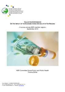 COLLECTING EXPERIENCES ON THE IMPACT OF THE ECONOMIC CRISIS ON HEALTH IN THE REGIONS - A survey among AER member regions September 2010 AER Committee Social Policy and Public Health Yvonne Ebner