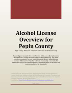 Alcohol License Overview for Pepin County Pepin County, Wisconsin, and United States Data on Alcohol Licensing  Municipal governments in Wisconsin have the ability and authority to control