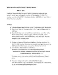 White Mountain Lake Fire District---Meeting Minutes May 15, 2012 The White Mountain Lake Fire District (WMLFD) Governing Board met in a properly posted open to the public meeting on Tuesday May 15, 2012. The meeting was 