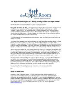 The Upper Room Brings in $61,000 by Treating Guests to a Night in Paris th Non-Profit’s 12 Annual Family Matters Auction is highly successful Derry, NH, November 20, 2013 – The Upper Room, a Family Resource Center, r