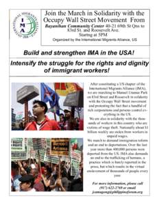 Join the March in Solidarity with the Occupy Wall Street Movement From Bayanihan Community Center69th St Qns to 83rd St. and Roosevelt Ave. Startng at 5PM Organized by the International Migrants Alliance, US