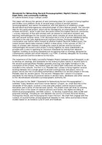 Standards for Networking Ancient Prosopographies: Digital Classics, Linked Open Data, and community building. Dr Gabriel Bodard, King’s College London This paper will discuss the genesis of and continuing plans for a p