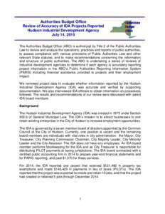 Authorities Budget Office Review of Accuracy of IDA Projects Reported Hudson Industrial Development Agency July 14, 2015 The Authorities Budget Office (ABO) is authorized by Title 2 of the Public Authorities Law to revie