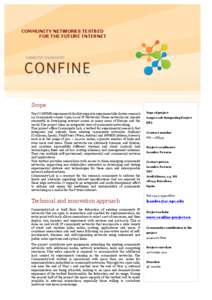 COMMUNITY NETWORKS TESTBED FOR THE FUTURE INTERNET Scope The CONFINE experimental facility supports experimentally-driven research on Community-owned Open Local IP Networks. These networks are already