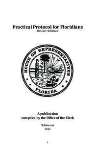 Practical Protocol for Floridians Revised 7th Edition A publication compiled by the Office of the Clerk Tallahassee