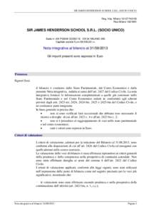 SIR JAMES HENDERSON SCHOOL S.R.L. (SOCIO UNICO) Reg. Imp. Milano[removed]Rea Milano[removed]SIR JAMES HENDERSON SCHOOL S.R.L. (SOCIO UNICO) Sede in VIA PISANI DOSSI[removed]MILANO (MI)