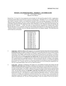 DOCKET NO[removed]DOCKET: EXAMINER HEARING - THURSDAY – OCTOBER[removed]:15 A.M[removed]South St. Francis Santa Fe, New Mexico Docket Nos[removed]and[removed]are tentatively set for October 30, 2014 and November 20, 2014