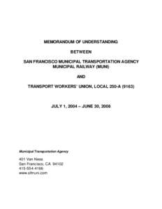 MEMORANDUM OF UNDERSTANDING BETWEEN SAN FRANCISCO MUNICIPAL TRANSPORTATION AGENCY MUNICIPAL RAILWAY (MUNI) AND TRANSPORT WORKERS’ UNION, LOCAL 250-A (9163)