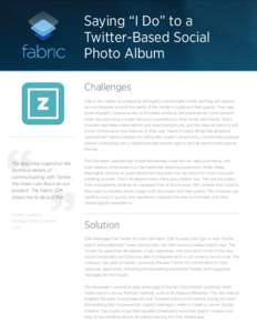 Saying “I Do” to a Twitter-Based Social Photo Album Challenges Zola is the creator of a beautiful and highly customizable online wedding gift registry service designed around the needs of the modern couple and their 