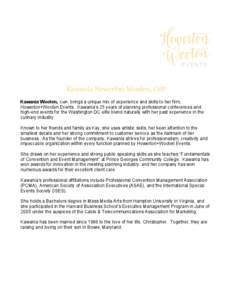         Kawania  Howerton  Wooten,  CMP   Kawania Wooten, CMP, brings a unique mix of experience and skills to her firm, Howerton+Wooten Events. Kawania’s 25 years of planning professional conferences and