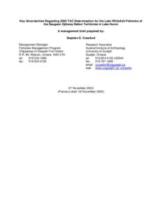 Key Uncertainties Regarding 2003 TAC Determination for the Lake Whitefish Fisheries of the Saugeen Ojibway Nation Territories in Lake Huron A management brief prepared by: Stephen S. Crawford Management Biologist Fisheri