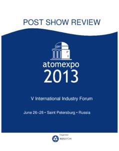 POST SHOW REVIEW  V International Industry Forum June 26–28 • Saint Petersburg • Russia  Organizer