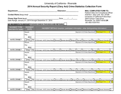 University of California - Riverside 2014 Annual Security Report (Clery Act) Crime Statistics Collection Formm Department:__________________________________________ Extension:_____________ MAIL COMPLETED FORM TO: Federal