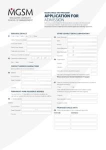 MGSM SINGLE UNIT program  APPLICATION FOR ADMISSION  Applications must be lodged by the closing date in accordance with the instructions