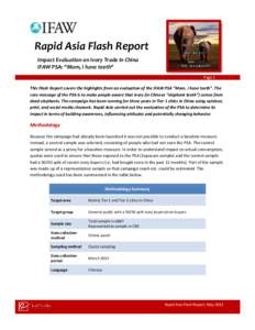 Rapid Asia Flash Report Impact Evaluation on Ivory Trade in China IFAW PSA: “Mom, I have teeth“ Page 1  This Flash Report covers the highlights from an evaluation of the IFAW PSA “Mom, I have teeth”. The