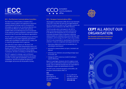 ECC – The Electronic Communications Committee  ECO – European Communications Office The Electronic Communications Committee (ECC) develops common policies and regulations in electronic