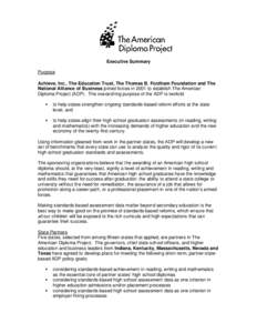 Executive Summary Purpose Achieve, Inc., The Education Trust, The Thomas B. Fordham Foundation and The National Alliance of Business joined forces in 2001 to establish The American Diploma Project (ADP). The overarching 