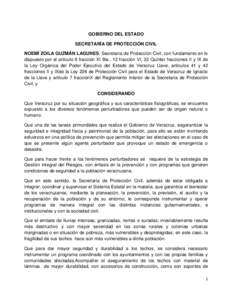 GOBIERNO DEL ESTADO SECRETARÍA DE PROTECCIÓN CIVIL NOEMÍ ZOILA GUZMÁN LAGUNES, Secretaria de Protección Civil, con fundamento en lo dispuesto por el artículo 9 fracción XI Bis., 12 fracción VI, 32 Quinter fraccio