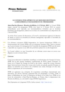 LE CONSEIL ITER APPROUVE LES MESURES DESTINEES A AMELIORER LE MANAGEMENT DU PROGRAMME Saint-Paul-lez-Durance, Bouches-du-Rhône, le 13 févrierLe Conseil ITER, organe exécutif du programme ITER, s’est réuni le