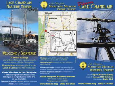 14 exhibit buildings and a fleet of historic replica vessels on the shores of Lake Champlain. Museum Store: Maritime gifts & books Lunch & Dinner: Red Mill Restaurant