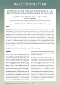 BARC NEWSLETTER EFFECT OF SURFACE FINISHING OPERATIONS ON HIGH TEMPERATURE OXIDATION BEHAVIOUR OF ALLOY 800 Geogy J. Abraham, Kushal Singla, B. Sunil Kumar and Vivekanand Kain Materials Science Division This Paper receiv