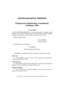 AUSTRALIAN CAPITAL TERRITORY  Chiropractors Registration (Amendment) Ordinance 1986 No. 66 of 1986 I, THE GOVERNOR-GENERAL of the Commonwealth of Australia, acting