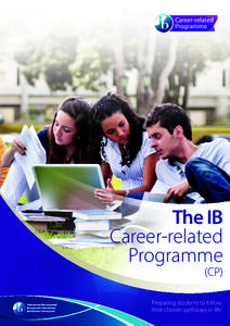 The IB Career-related Programme (CP)  Preparing students to follow