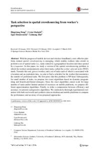 Geoinformatica DOIs10707Task selection in spatial crowdsourcing from worker’s perspective Dingxiong Deng1 · Cyrus Shahabi1 ·